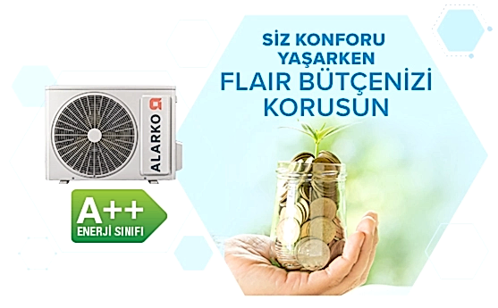 Konforlu yaşam için Flair bütçenizi koruyun, enerji tasarrufu sağlayan A++ sınıf klima.